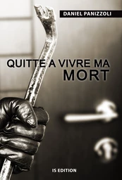 Quitte à vivre ma mort