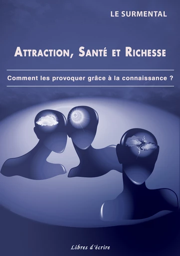 Attraction, Santé et Richesse - LE SURMENTAL - Libres d'écrire