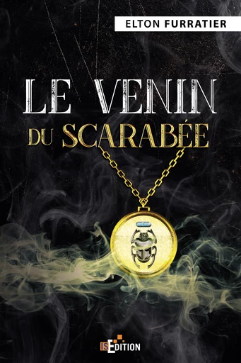 Le venin du scarabée - Elton FURRATIER - IS Edition